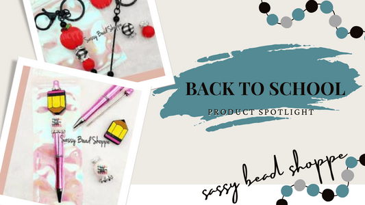 BACK TO SCHOOL KITS | FEATURED PRODUCT - Sassy Bead Shoppe
