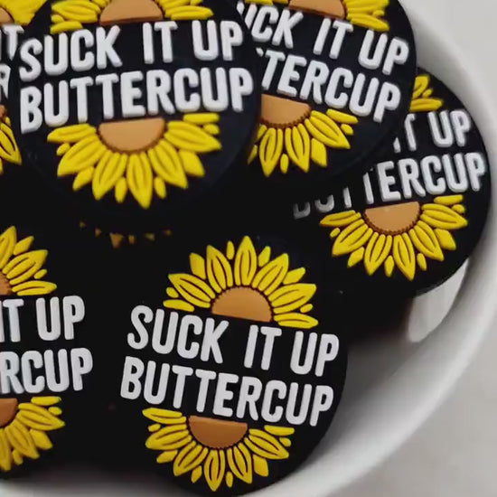 Suck It Up Buttercup Beads