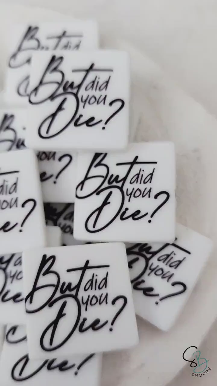 But Did You Die Focal Beads