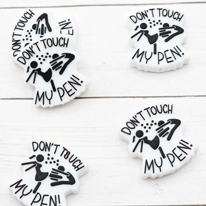Don't Touch My Pen Focal Beads