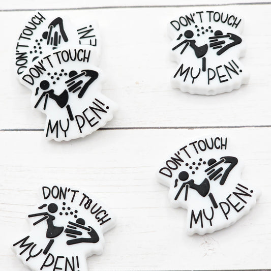 Don't Touch My Pen Focal Beads